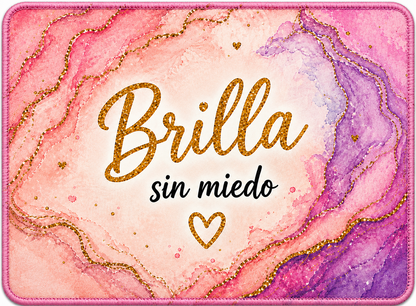 Alfombrilla Motivacional BRILLA